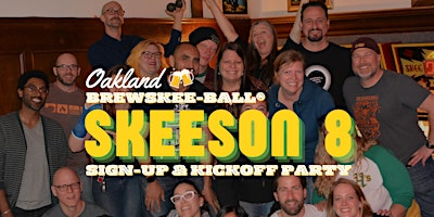 Oakland Brewskee-Ball® League Skeeson 8 Registration & Kickoff Party