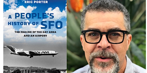 A People’s History of SFO: The Making of the Bay Area and an Airport
