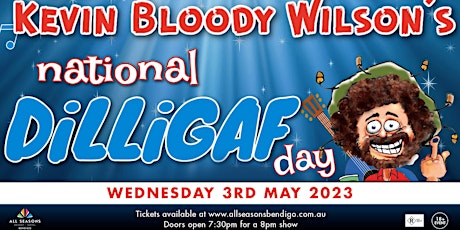 Kevin Bloody Wilson - National DILLIGAF Day Tour