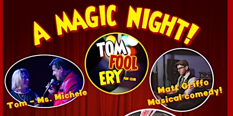 Tomfoolery; A Magic Night @ The Roxy!