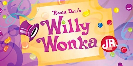 Willy Wonka Jr. - OPENING NIGHT - Friday, 7PM  primärbild