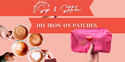 Galentine's Sip & Stitch: DIY Iron-On Heart Patches