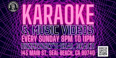 SUNDAY NIGHT KARAOKE & MUSIC VIDEO PARTY AT HENNESSEY'S SEAL BEACH 8-11PM