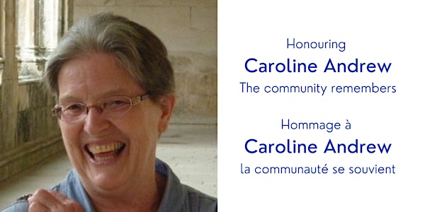 Honouring Caroline Andrew - Hommage à Caroline Andrew