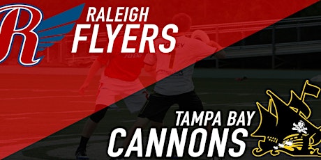 Raleigh Flyers v Tampa Bay Cannons (May 5th) primary image