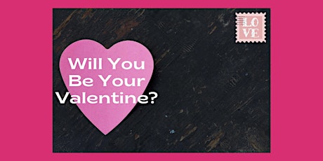 Will You Be Your Valentine? Self Love Workshop/Fundraiser with Pam Grout