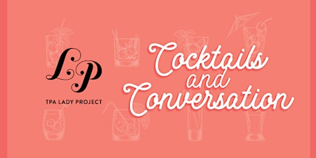 TPA Lady Project: April Cocktails & Conversation primary image