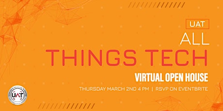 UAT All Things Tech Virtual Open House
