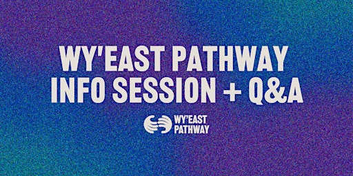 Wy'east Pathway Info Session and Q&A