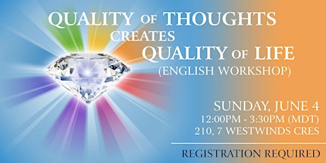 Quality of Thoughts creates Quality of Life (English Workshop)