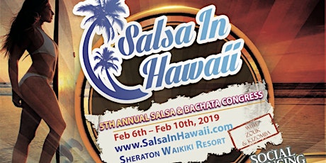Image principale de Salsa In Hawaii 5th Annual Salsa & Bachata Congress *With Zouk and Kizomba!