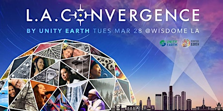 LA Convergence by UNITY EARTH: March 28 @Wisdome LA