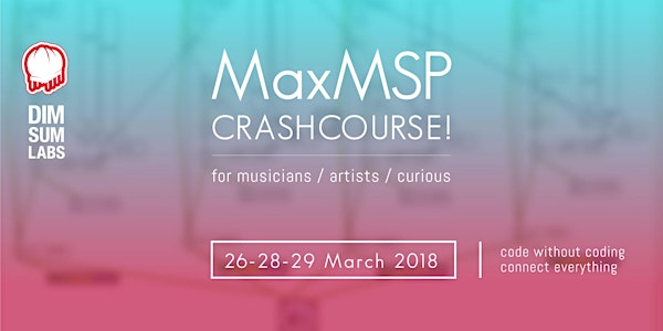 MaxMSP CRASHCOURSE! Code without coding • Connect Everything