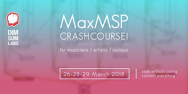 MaxMSP CRASHCOURSE! Code without coding • Connect Everything
