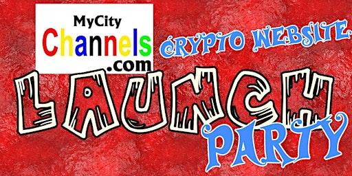 MyCityChannels.com Launch Party