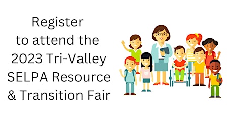 2023 Tri-Valley SELPA Resource & Transition Fair
