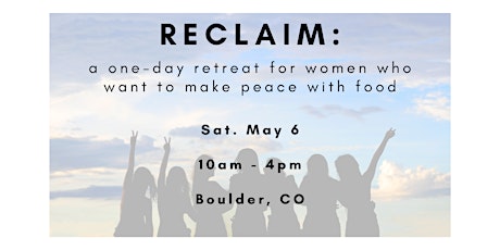 Reclaim: a one-day retreat for women who want to make peace with food