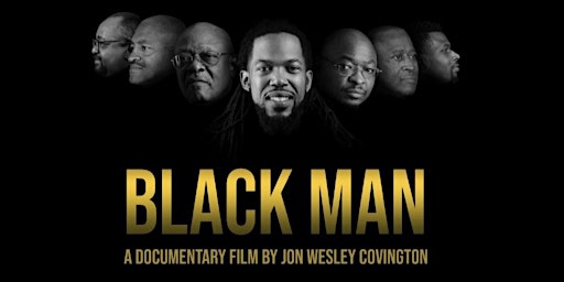 BLACK MAN A Documentary Screening Presented by Donald Wesley Dean