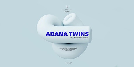 Electric Rush 9th Anniversary ft. Adana Twins primary image
