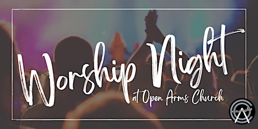Worship night at Open Arms Church