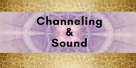 Channeling & Sound