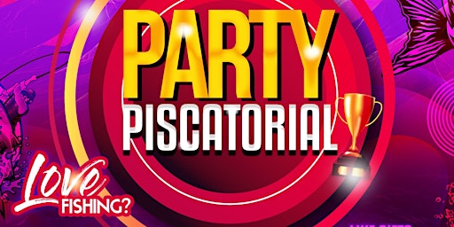 PARTY PISCATORIAL - FISHING FASTRACKS AND GIVEAWAY
