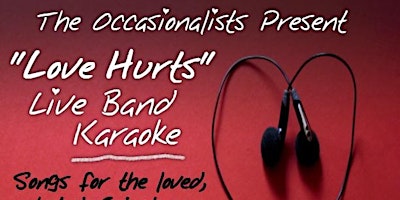 The Occasionalists Present Love Hurts: Live Karaoke for Lovers