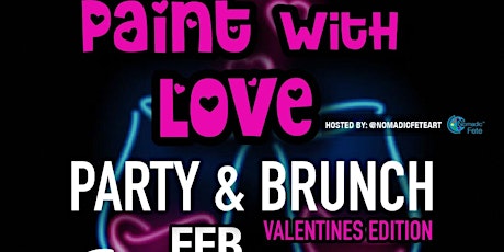 Paint with Love  party and brunch with Nomadic Fete - valentines edition