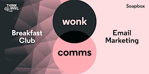 WonkComms Breakfast Club Berlin: Email Marketing for Think Tank Comms