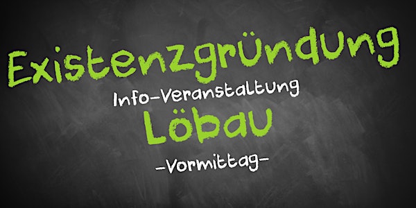 Existenzgründung Informationsveranstaltung Löbau