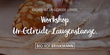 Workshop | Laugengebäck aus Ur-Getreide.
