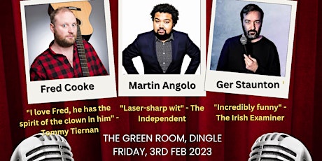 Dingle Comedy Club 3rd Feb with Fred Cooke, Ger Staunton and Martin Angolo