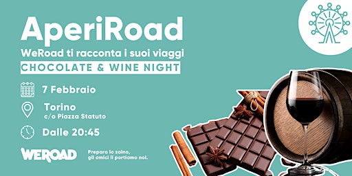 Chocolate & Wine Night | Weroad ti racconta i suoi viaggi