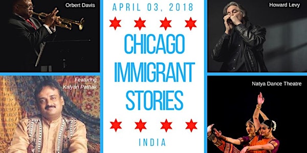 "Chicago Immigrant Stories: India" featuring Kalyan Pathak, Hitesh Master, and Natya Dance Theatre