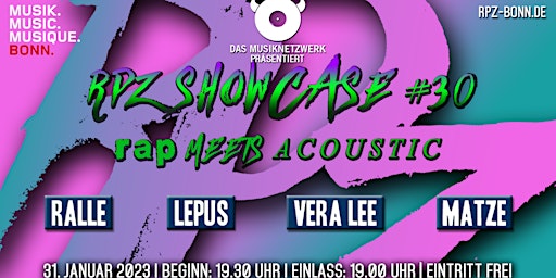 Das Musiknetzwerk präsentiert: RPZ Showcase #30 - Rap meets Acoustic