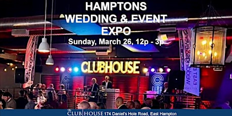 Hamptons North Fork WEDDING EXPO WEEKEND - March 25 & 26