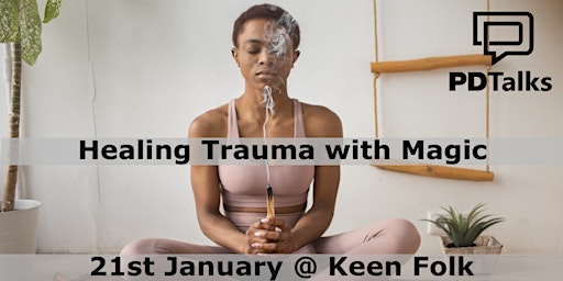 Healing Trauma with Magic primary image