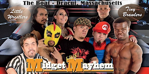 Midget Mayhem Wrestling Goes Wild!  Dracut MA 21+