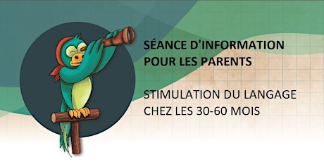 Séance d'information pour les parents - Stimulation du langage  30-60 mois