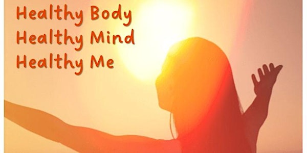 Healthy Body Healthy Mind Healthy Me