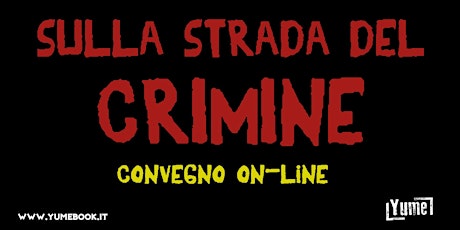 SULLA STRADA DEL CRIMINE, il convegno ON LINE