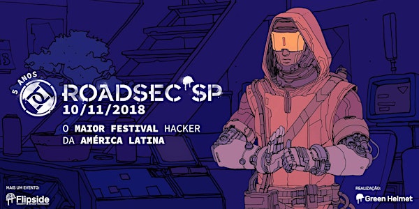 Roadsec São Paulo 2018 | Mega Edição de Encerramento
