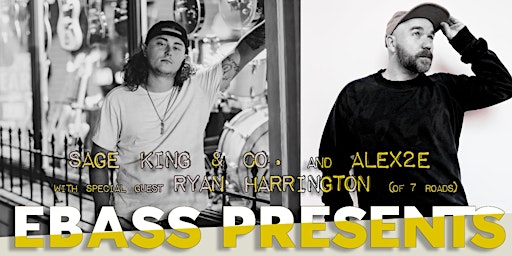 Sage King & Co. and Alex2e with special guest Ryan Harrington (of 7 roads)