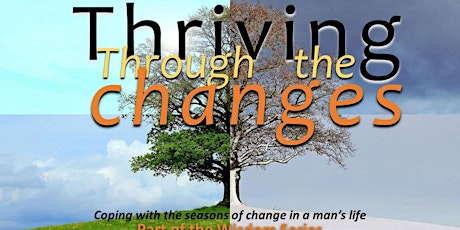 Thriving Through The Changes (Men’s Conference)