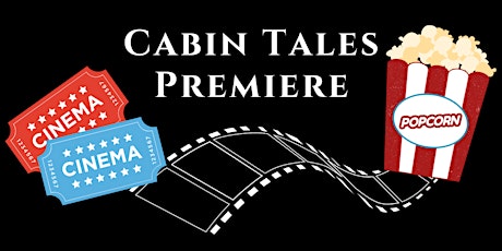 Cabin Tales Premiere