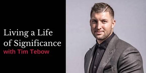 Tim Tebow: Leading a Life of Significance