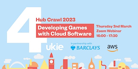 Ukie Hub Crawl:  Developers Unite - Developing Games with Cloud Software