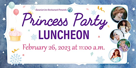 Bavarian Inn Restaurant Presents   A Princess Party Luncheon