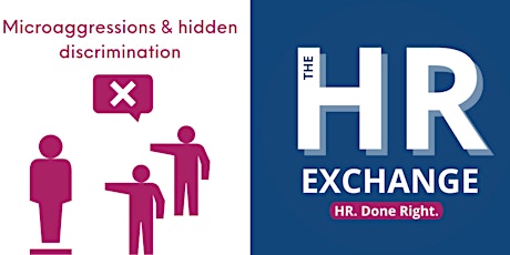 The HR Exchange - Microaggressions &  hidden discrimination primary image