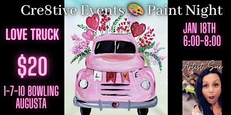 $20 Paint Night- Love Truck 1-7-10 Bowling , Augusta